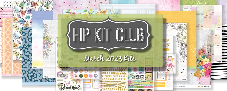 March 2023 Hip Kit Club Scrapbooking Kits